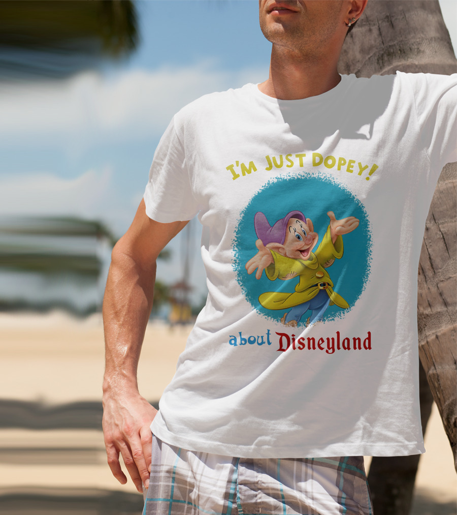 I'm Just Dopey About Disneyland T-Shirt