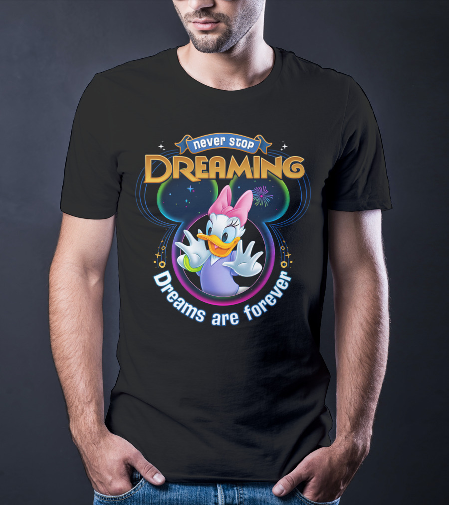 Never Stop Dreaming Dreams Are Forever Daisy Duck T-Shirt