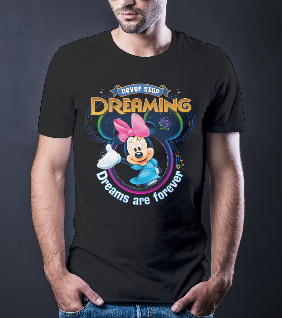 Never Stop Dreaming Dreams Are Forever Minnie T-Shirt