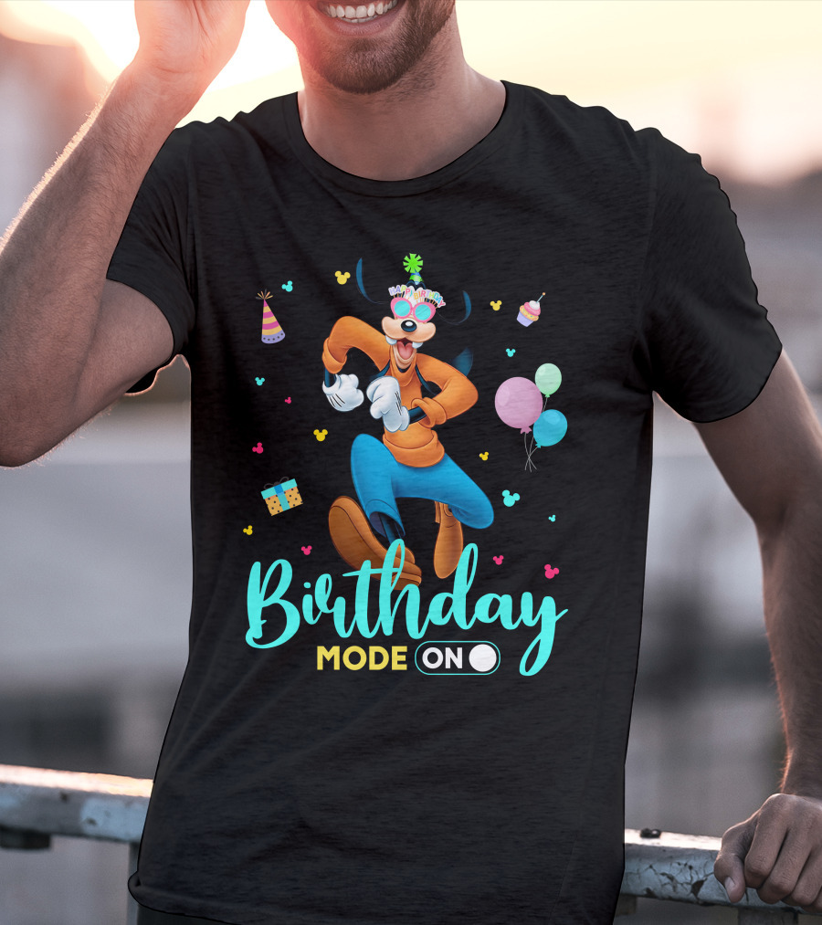 Birthday Mode On Goofy T-Shirt