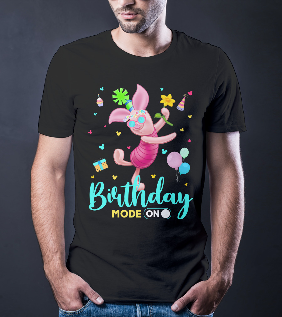 Birthday Mode On Piglet Celebration T-Shirt