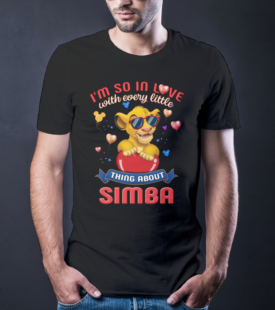 I'm So In Love With Every Little Thing About Simba T-Shirt