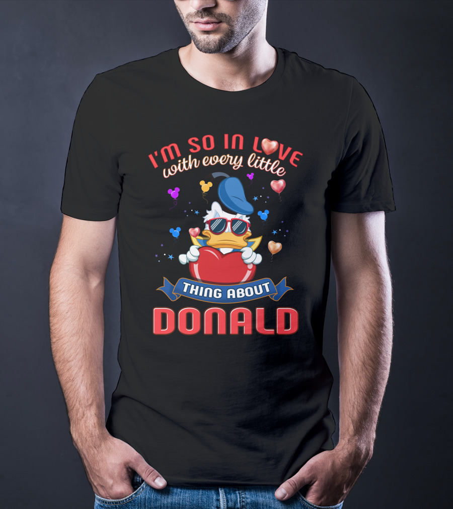 I'm So In Love With Every Little Thing About Donald T-Shirt