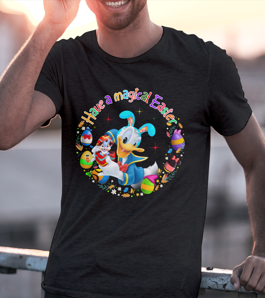 Have A Magical Easter Donald Duck With Colorful Eggs T-Shirt