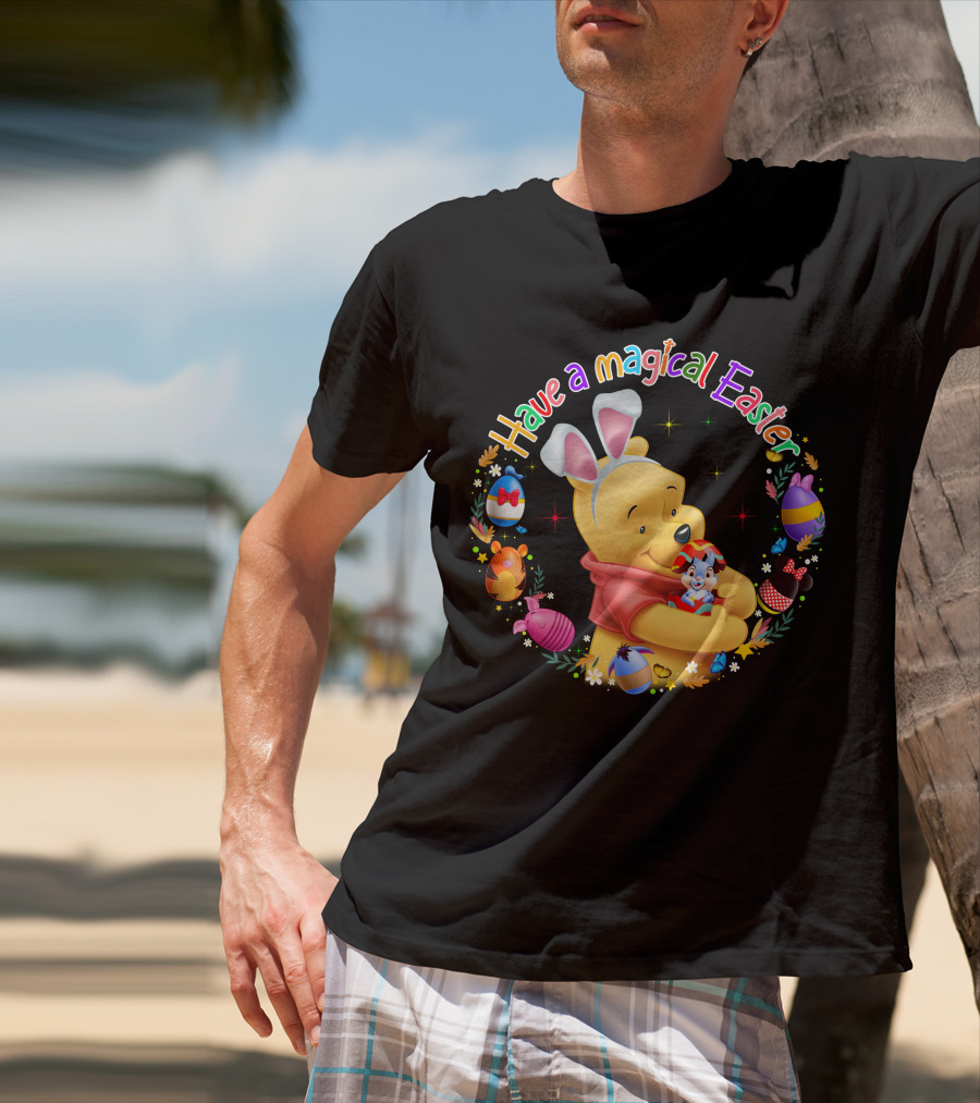 Have A Magical Easter Pooh Bunny Ears And Eggs T-Shirt