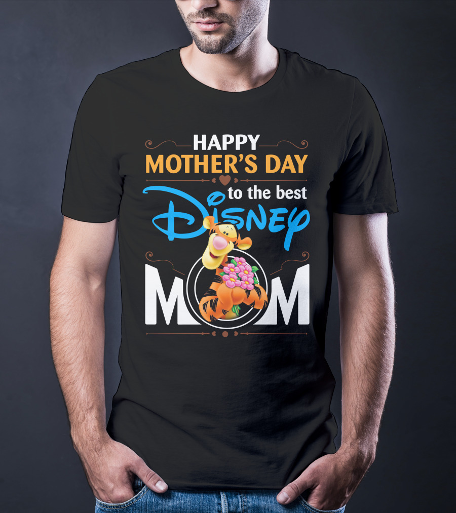 Happy Mother's Day To The Best Disney Mom Tigger T-Shirt