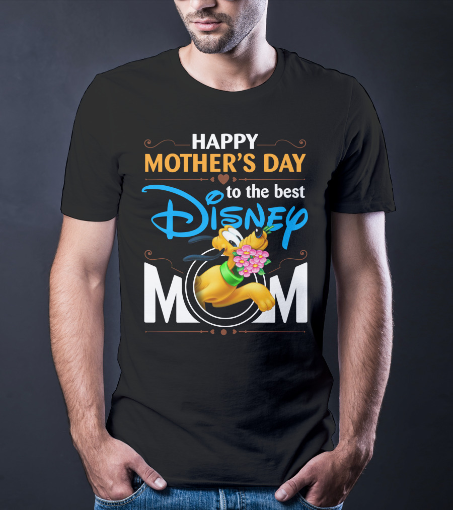 Happy Mother's Day To The Best Disney Mom Pluto T-Shirt