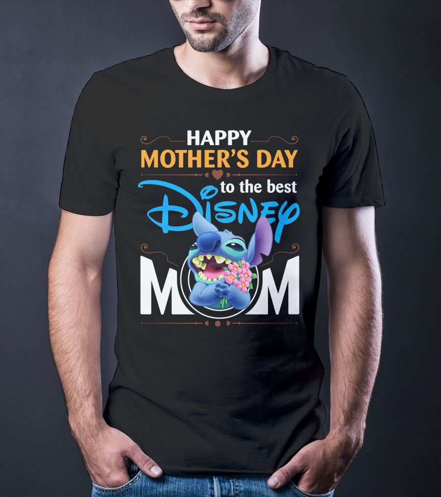 Happy Mother's Day To The Best Disney Mom Stitch T-Shirt