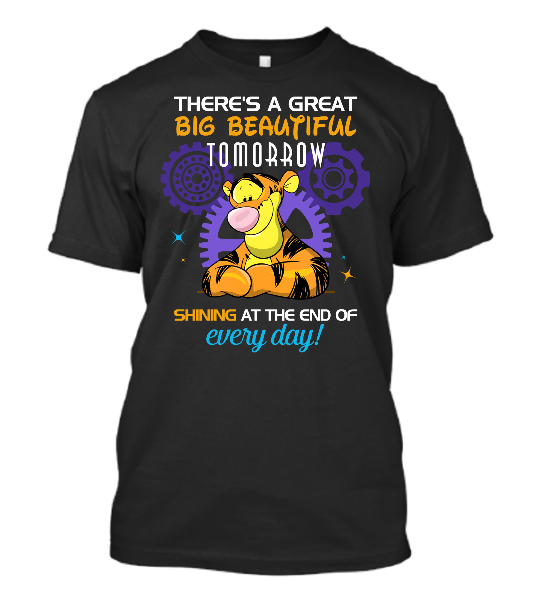 There's A Great Big Beautiful Tomorrow Shining At The End Of Every Day Tigger T-Shirt