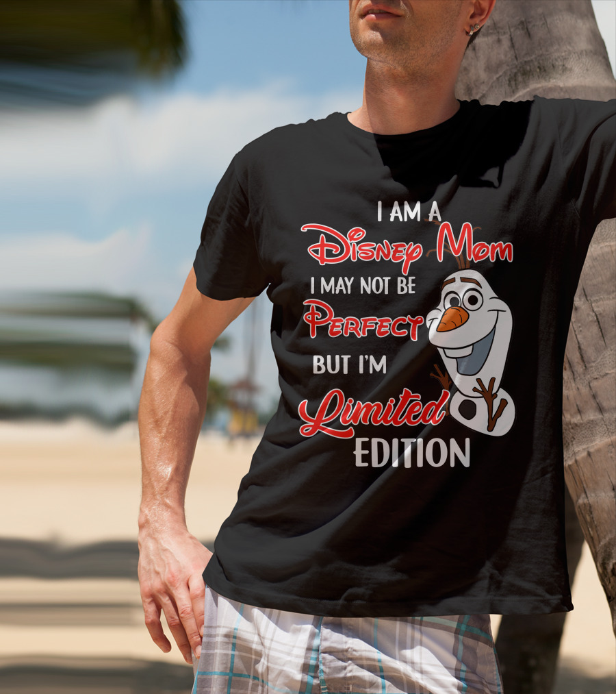 I Am A Disney Mom I May Not Be Perfect But I'm Olaf T-Shirt