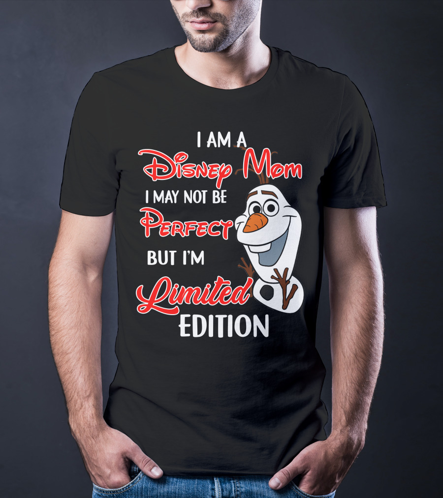 I Am A Disney Mom I May Not Be Perfect But I'm Olaf T-Shirt