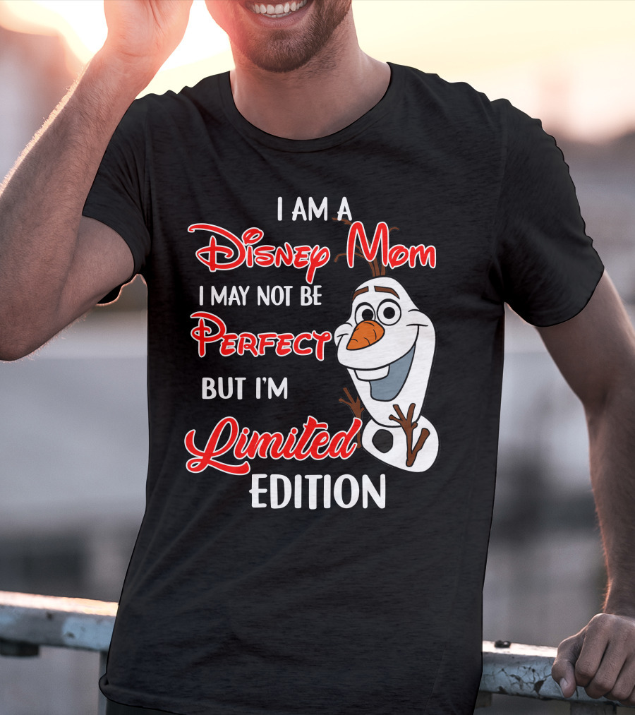 I Am A Disney Mom I May Not Be Perfect But I'm Olaf T-Shirt