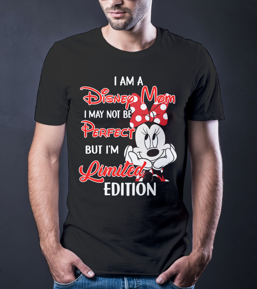 I Am A Disney Mom I May Not Be Perfect But I'm Minnie T-Shirt