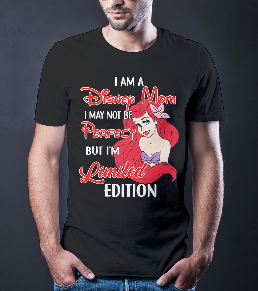 I Am A Disney Mom I May Not Be Perfect But I'm Ariel T-Shirt