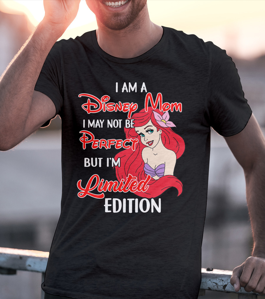 I Am A Disney Mom I May Not Be Perfect But I'm Ariel T-Shirt