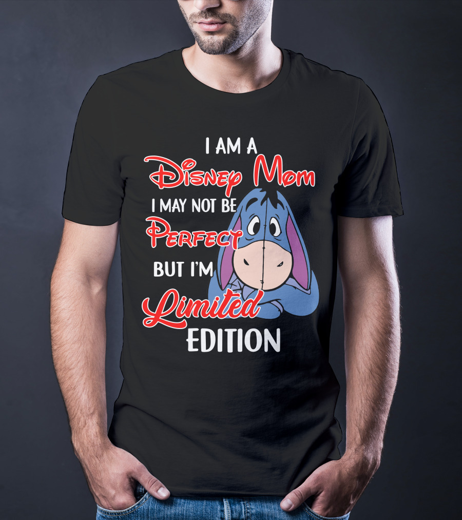 I Am A Disney Mom I May Not Be Perfect But I'm Eeyore T-Shirt