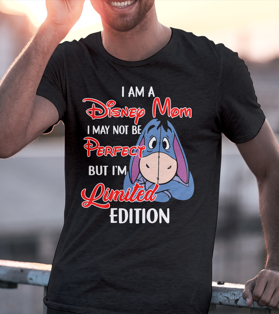 I Am A Disney Mom I May Not Be Perfect But I'm Eeyore T-Shirt