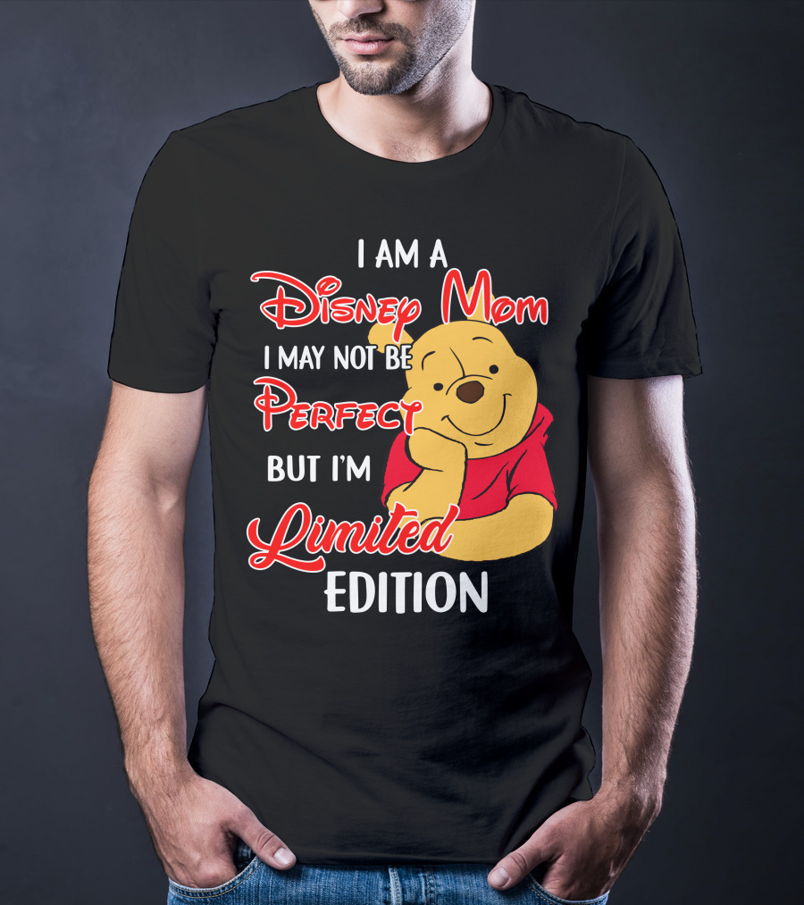 I Am A Disney Mom I May Not Be Perfect But I'm Pooh T-Shirt