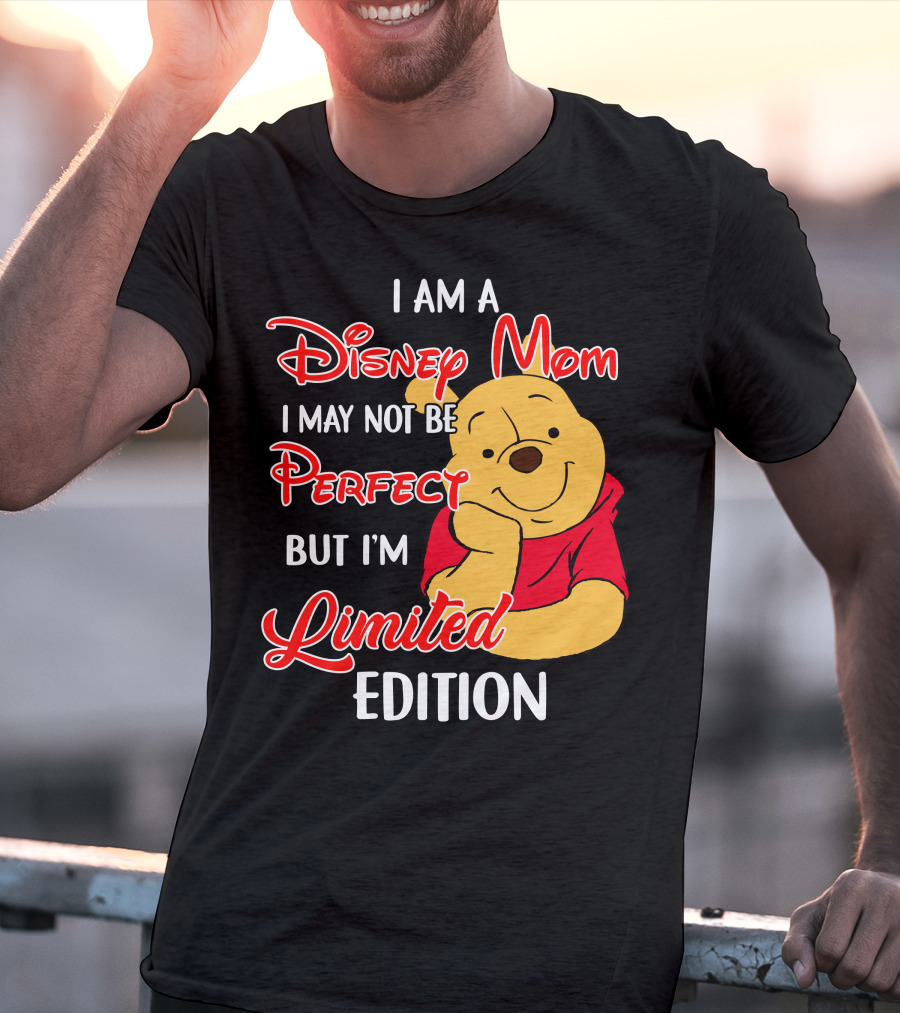 I Am A Disney Mom I May Not Be Perfect But I'm Pooh T-Shirt