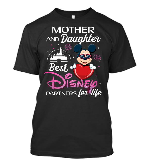Mother And Daughter Best Disney Partners For Life T-Shirt
