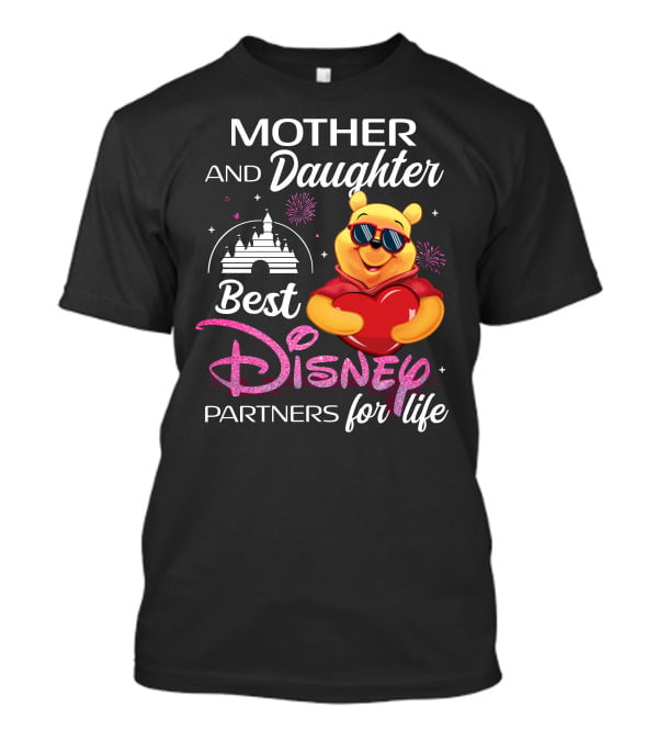 Mother And Daughter Best Disney Partners For Life Pooh T-Shirt