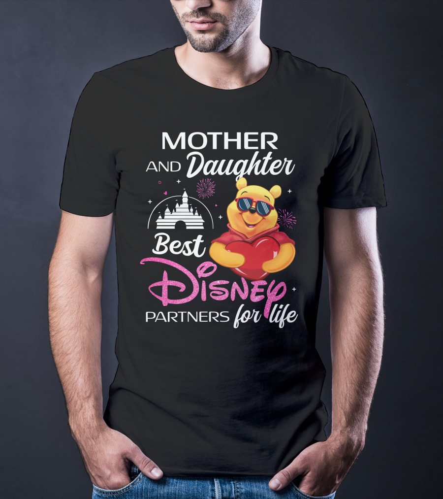 Mother And Daughter Best Disney Partners For Life Pooh T-Shirt
