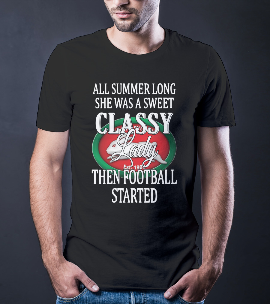 South Sydney Rabbitohs All Summer Long Sweet Classy Lady Then Football Started T-Shirt