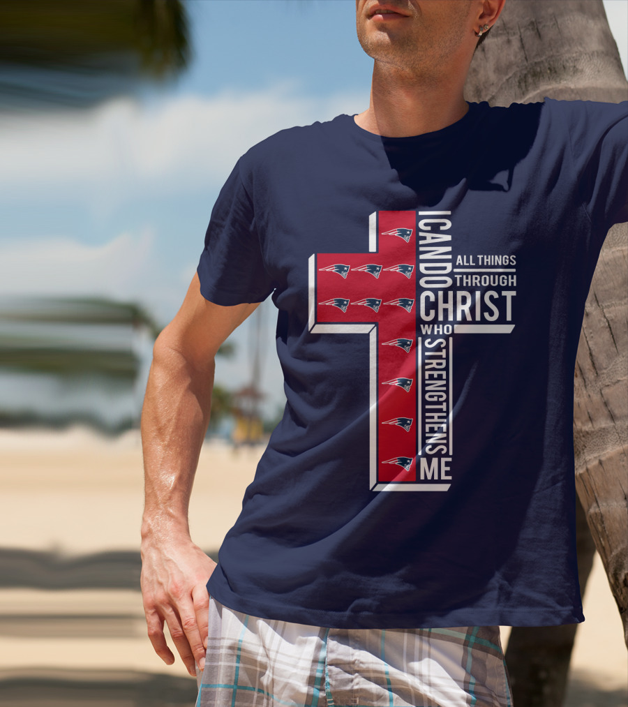 Patriots I Can Do All Things Through Christ Who Strengthens Me Cross T-Shirt