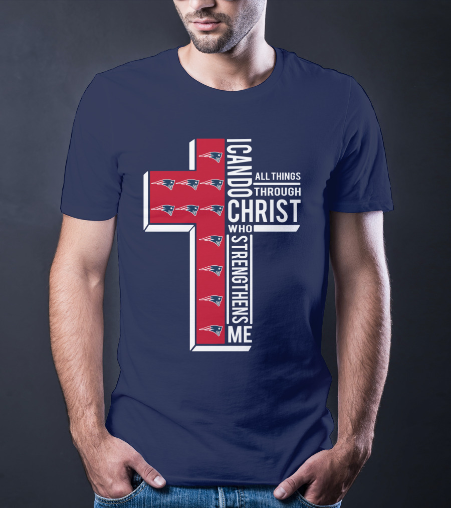 Patriots I Can Do All Things Through Christ Who Strengthens Me Cross T-Shirt
