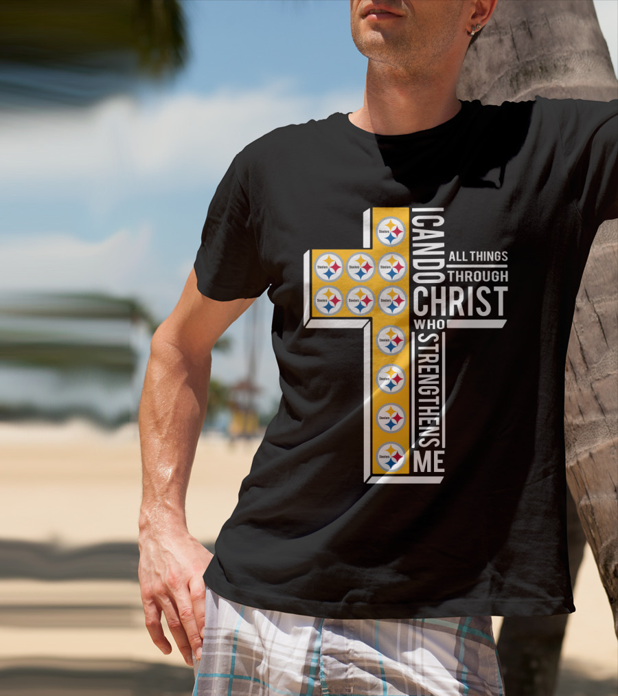 Steelers I Can Do All Things Through Christ Who Strengthens Me T-Shirt