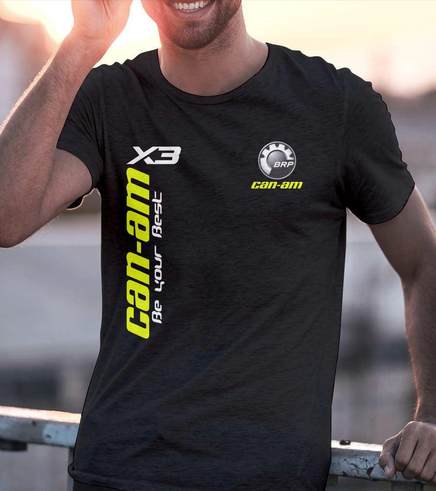 Can-Am X3 BRP Be Your Best T-Shirt
