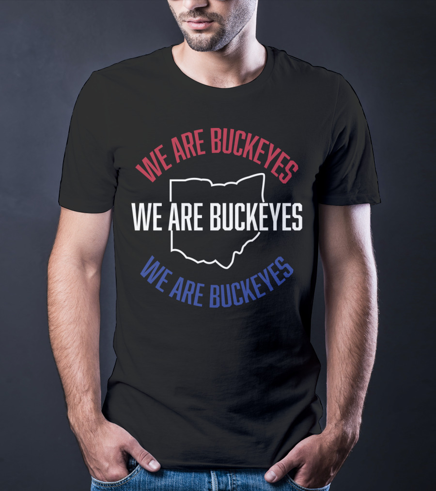 We Are Buckeyes Ohio State Pride T-Shirt