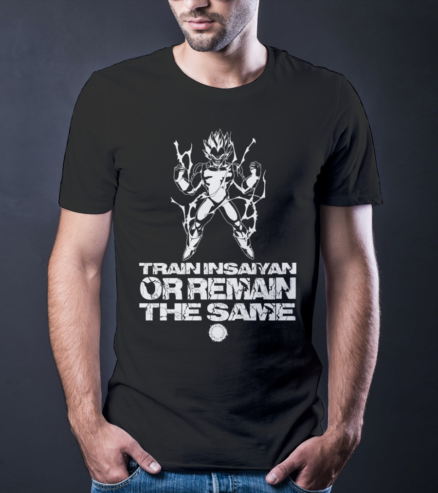 DBZ Train Insaiyan Or Remain The Same T-Shirt