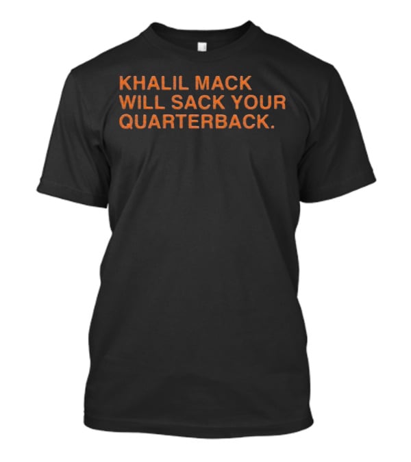 Khalil Mack Will Sack Your Quarterback T-Shirt