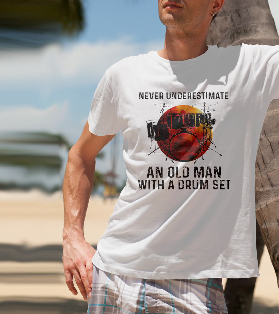 Never Underestimate An Old Man With A Drum Set Blood Moon T-Shirt