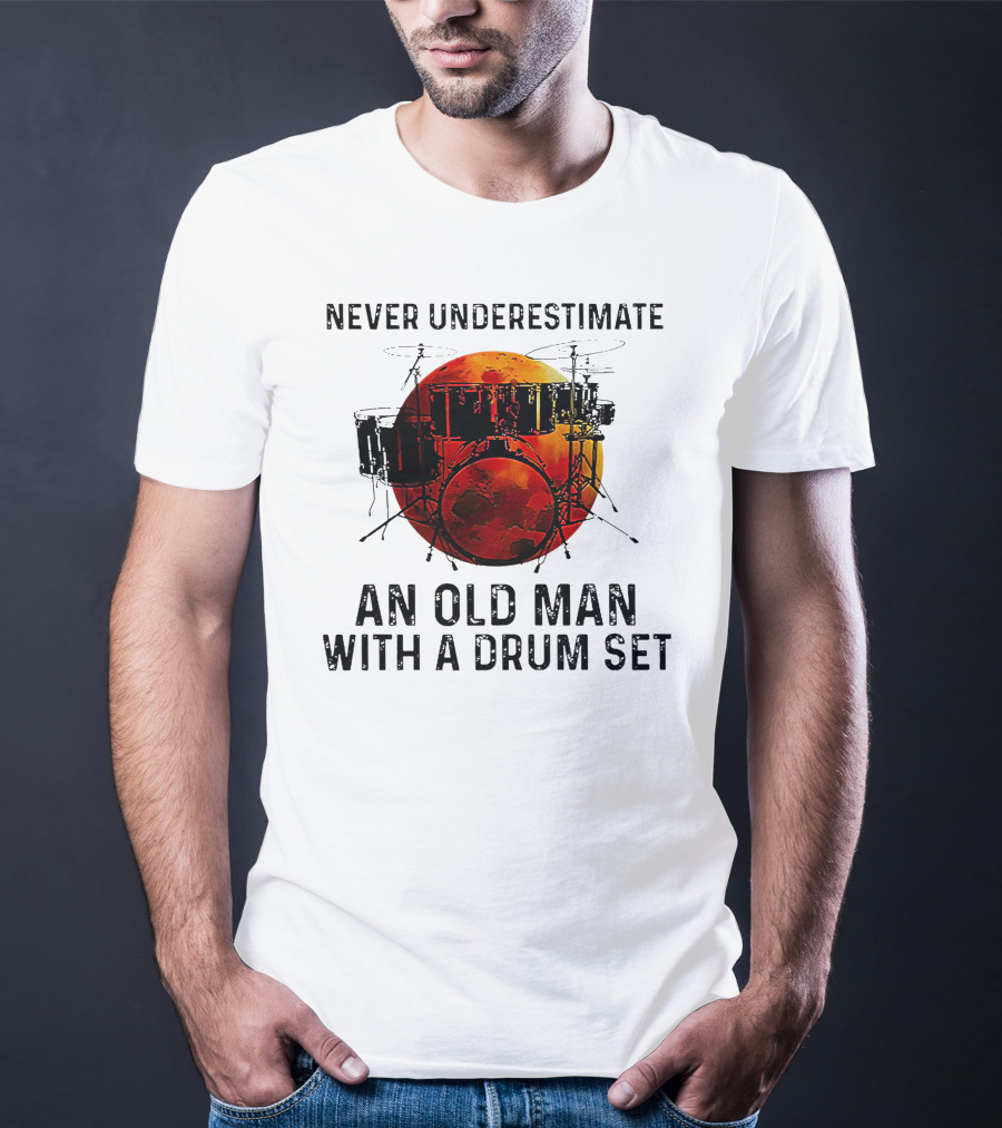 Never Underestimate An Old Man With A Drum Set Blood Moon T-Shirt