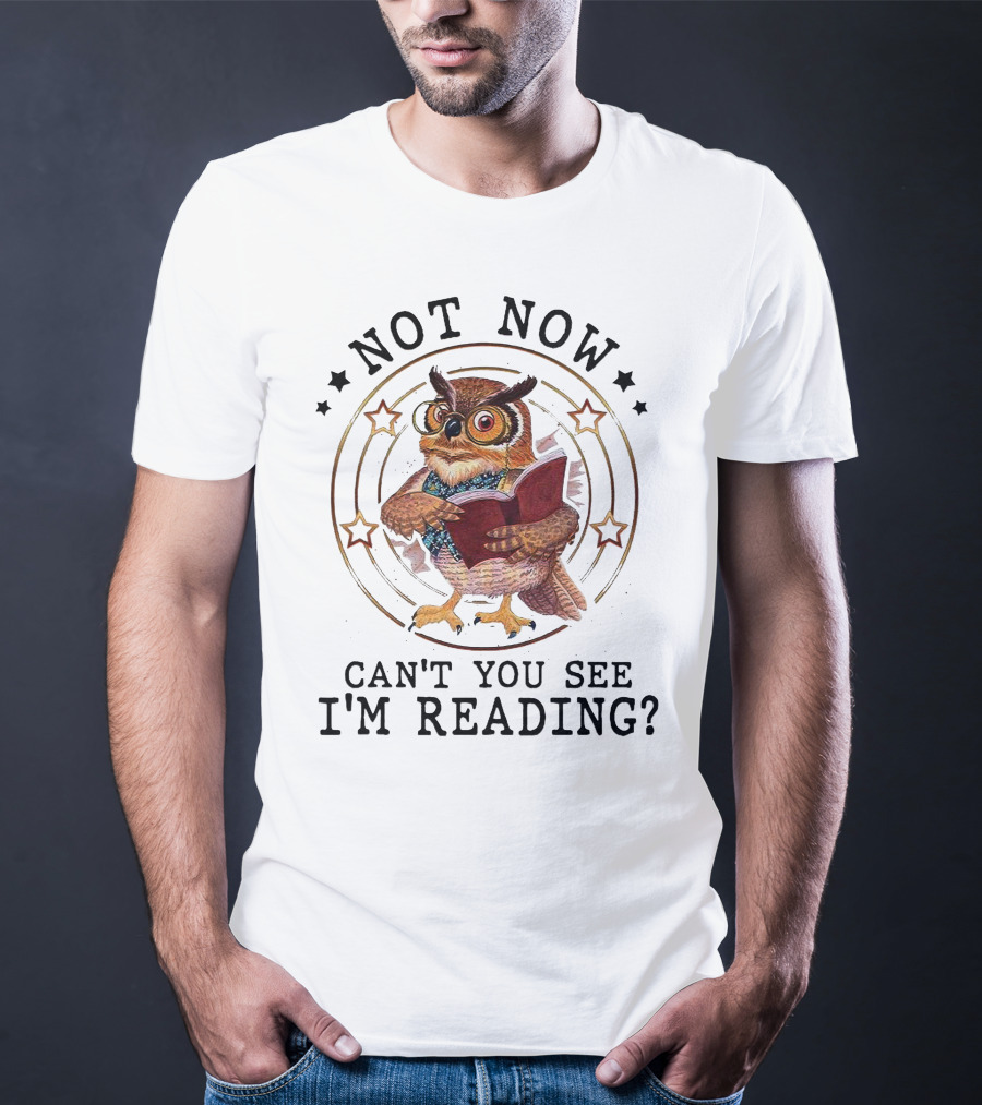 Not Now Can't You See I'm Reading Owl Wearing Glasses Holding Book T-Shirt