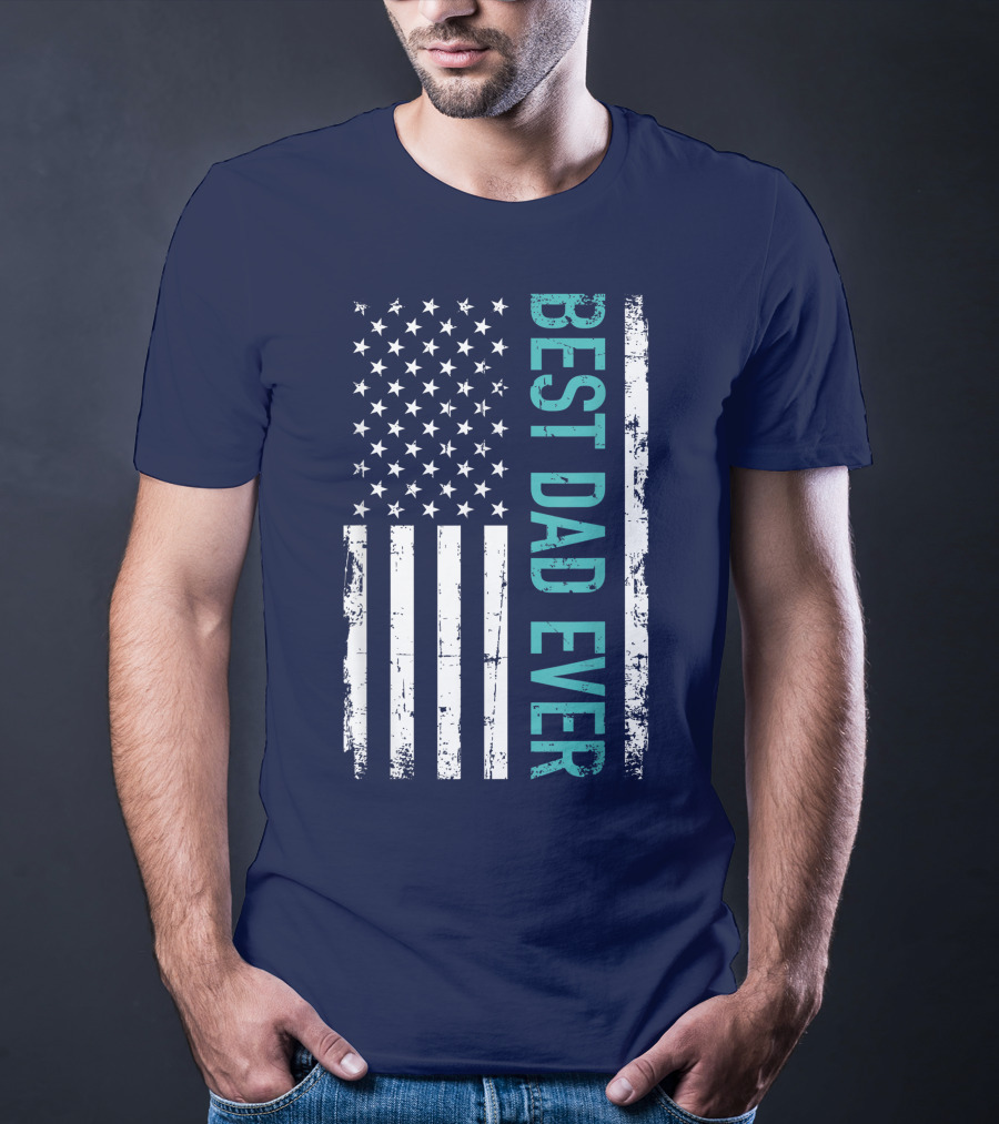 Father's Day Best Dad Ever With US American Flag T-Shirt