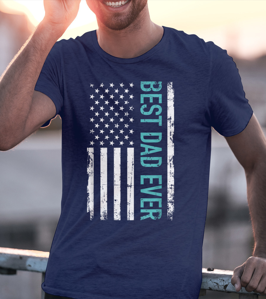 Father's Day Best Dad Ever With US American Flag T-Shirt