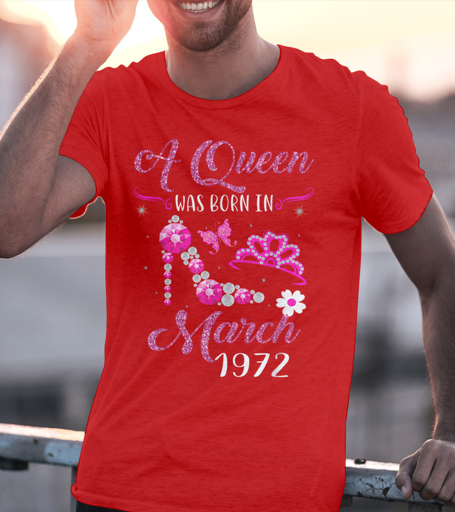 A Queen Was Born In March 1972 Gemstone High Heel And Tiara T-Shirt