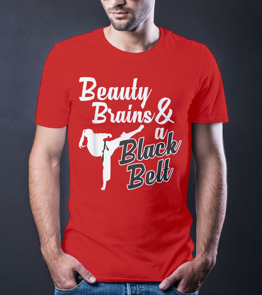 Beauty Brains And A Black Belt Karate Martial Arts T-Shirt