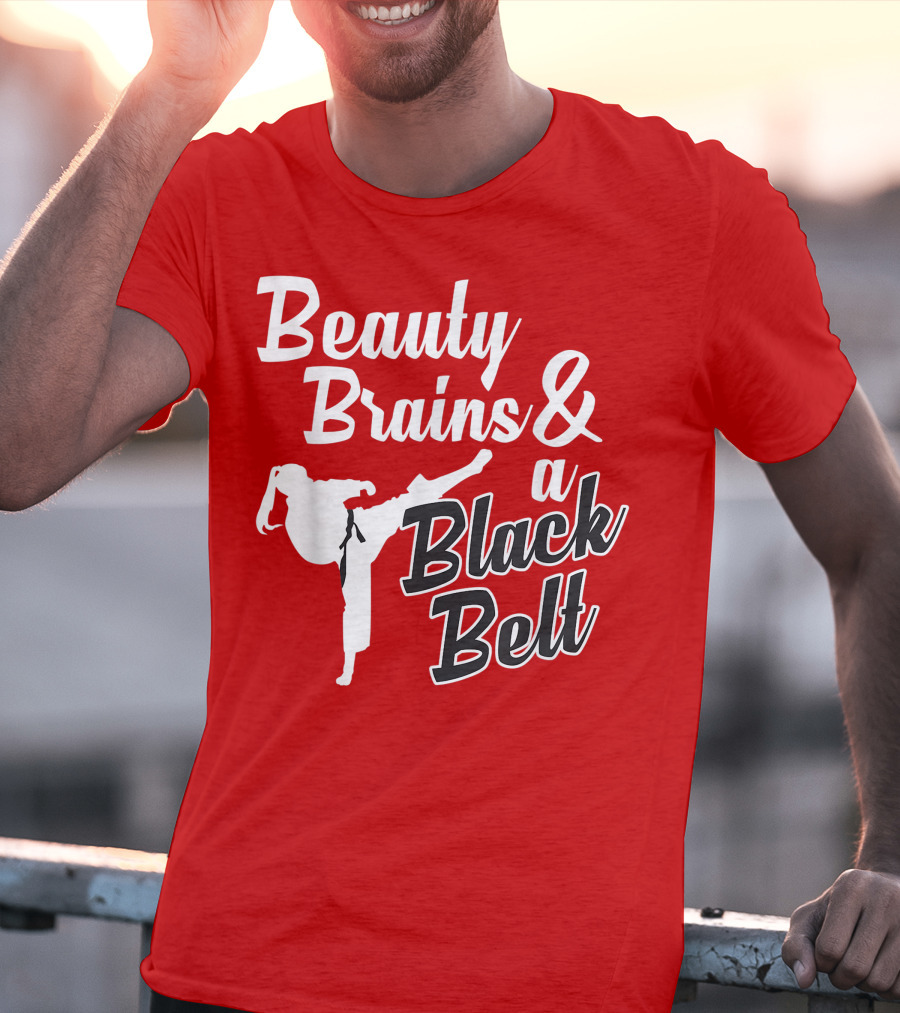 Beauty Brains And A Black Belt Karate Martial Arts T-Shirt