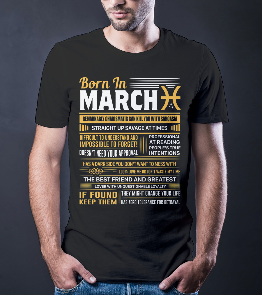 Born In March Pisces Straight Up Savage Remarkably Charismatic Professional At Reading Intentions T-Shirt