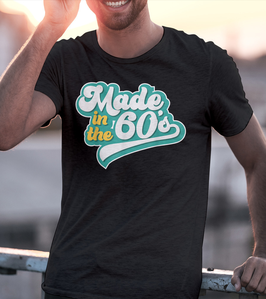 Made In The 60's Retro Vintage Nostalgic Gift T-Shirt