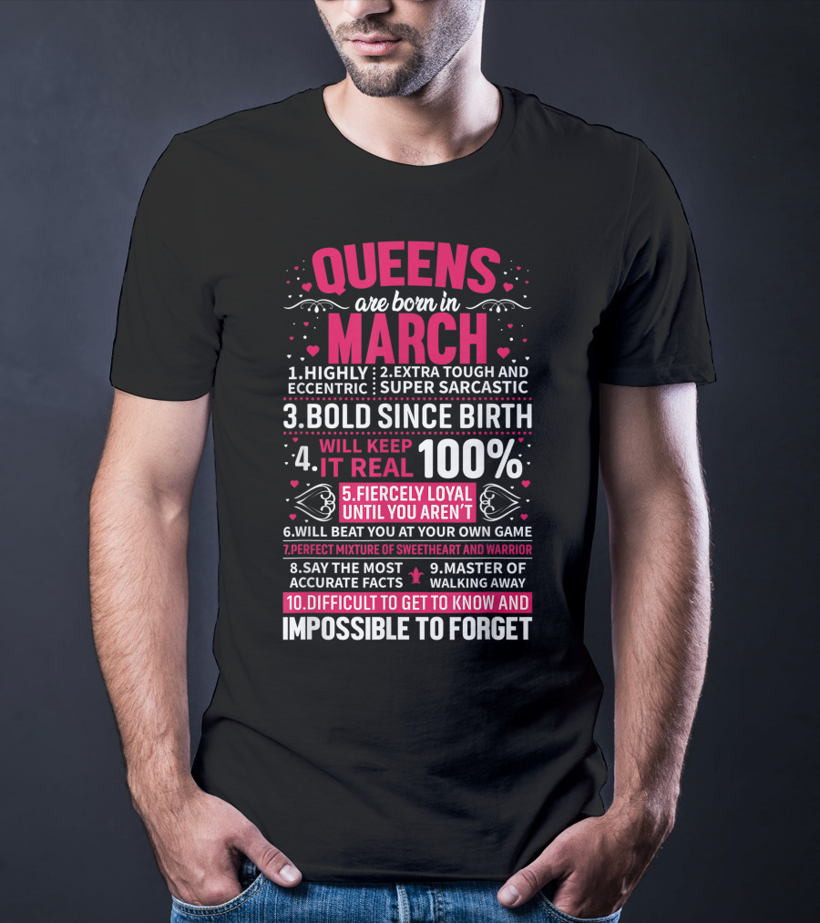 Queens Are Born In March Highly Eccentric Extra Tough Bold Loyal Impossible To Forget T-Shirt