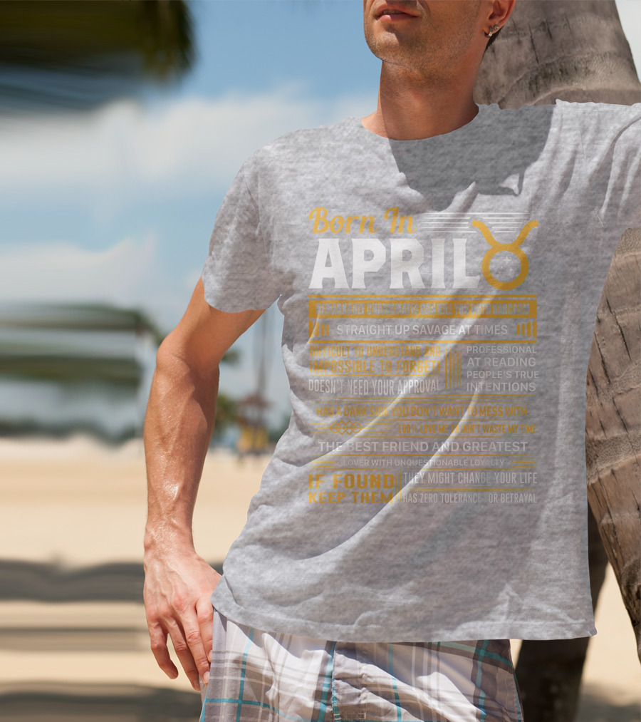 Born In April Taurus Remarkably Charismatic Straight Up Savage Professional Reading True Intentions T-Shirt