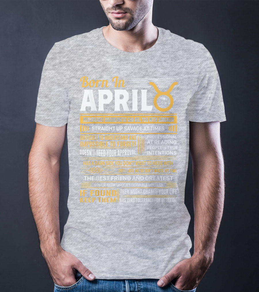 Born In April Taurus Remarkably Charismatic Straight Up Savage Professional Reading True Intentions T-Shirt