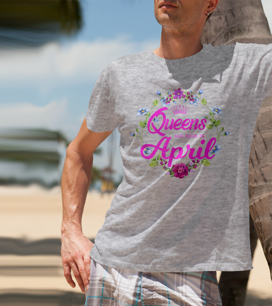 Queens Are Born In April Floral Crown T-Shirt