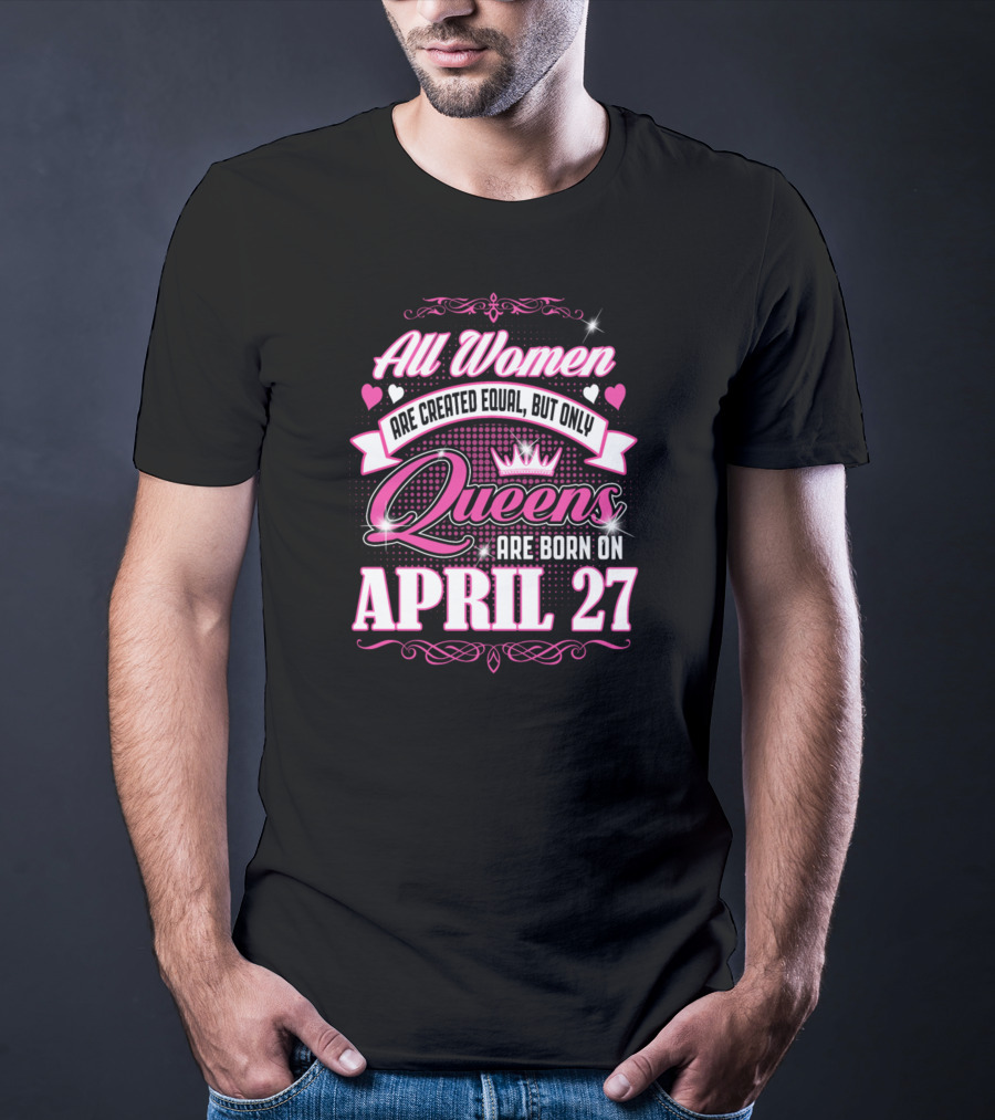 All Women Queens April 27 T-Shirt