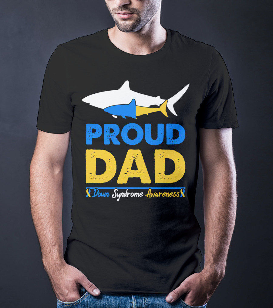Proud Dad Down Syndrome Awareness Shark T-Shirt
